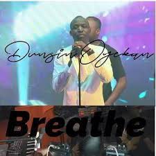 Dunsin Oyekan – Breathe