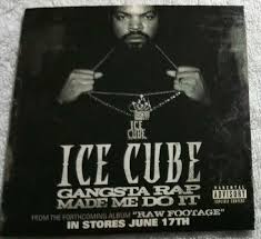 Ice Cube – Gangsta Rap Made Me Do It