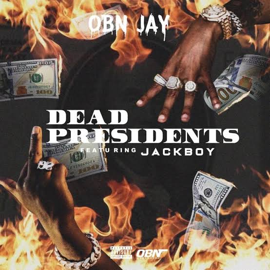OBN Jay Ft. Jackboy – Dead Presidents