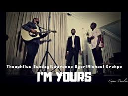 Theophilus Sunday – I’M YOURS ft Apostle Orokpo & Lawrence Oyor