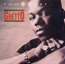 Too $hort – The Ghetto