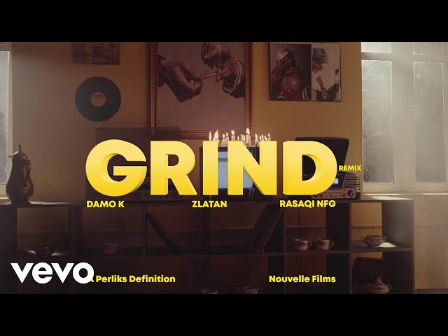 Damo K, Zlatan, Rasaqi NFG - Grind (Remix)