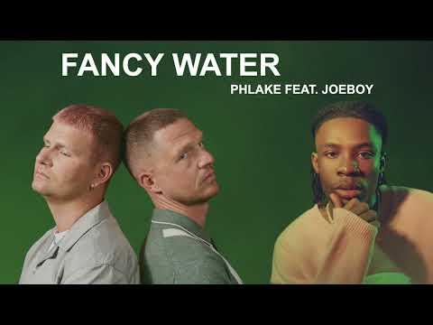 Phlake & Joeboy - Fancy Water