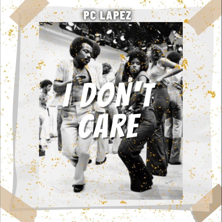 PC Lapez – I Don’t Care