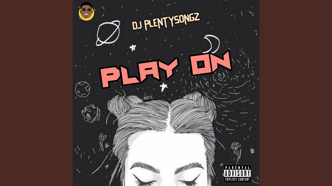 DJ PlentySongz – Play on