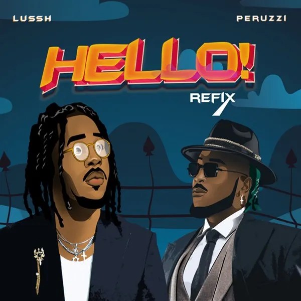 Lussh – Hello (Refix) Ft. Peruzzi