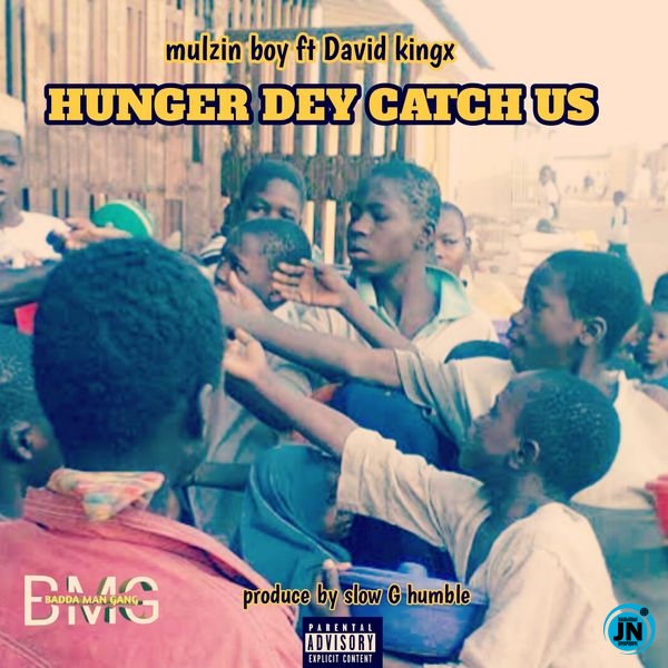 Mulzin Boy – Mulzin Boy - hunger dey catch us ft. David kingx