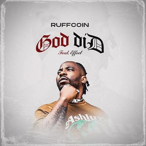 Ruffcoin – “God Did” ft Effect