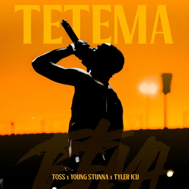 TOSS – Tetema ft. Young Stunna & Tyler ICU