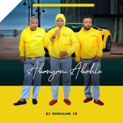 Abangani Abahle ft Sbonga Gcwensa & 2short – Bhinca Lami