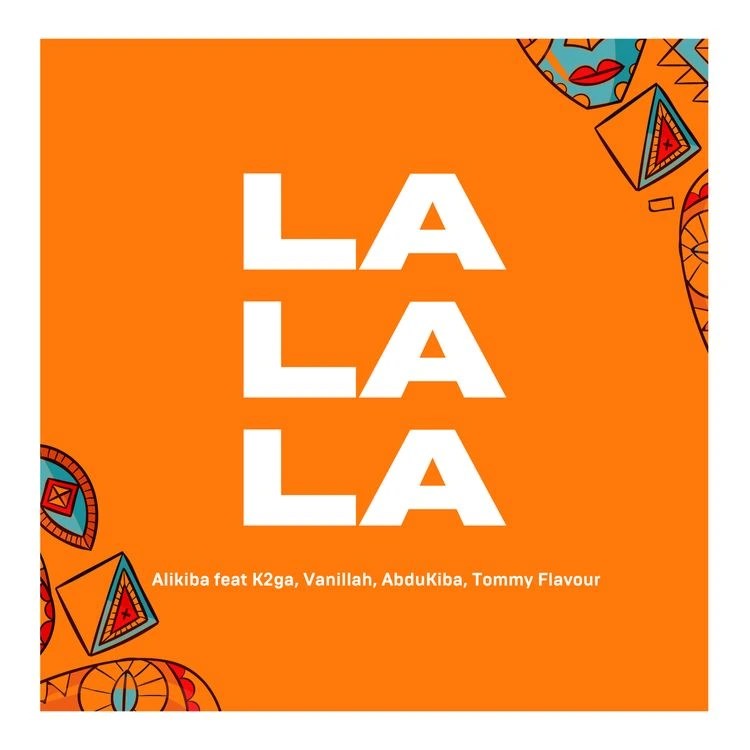 Alikiba – La La La Ft. K2ga, Abdukiba, Vanillah & Tommy Flavour