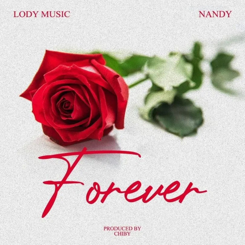Lody Music – Forever ft. Nandy
