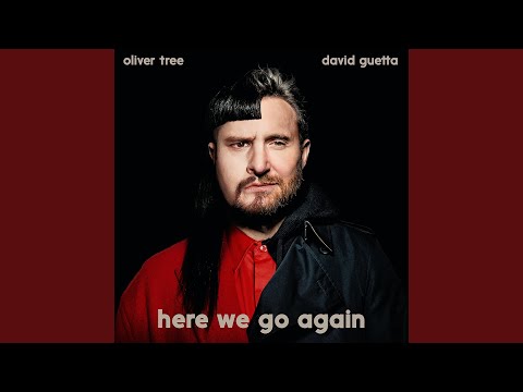 Oliver Tree  &  David Guetta - Here We Go Again