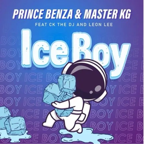 Prince Benza, Master KG – Ice Boy Ft. CK The DJ & Leon Lee