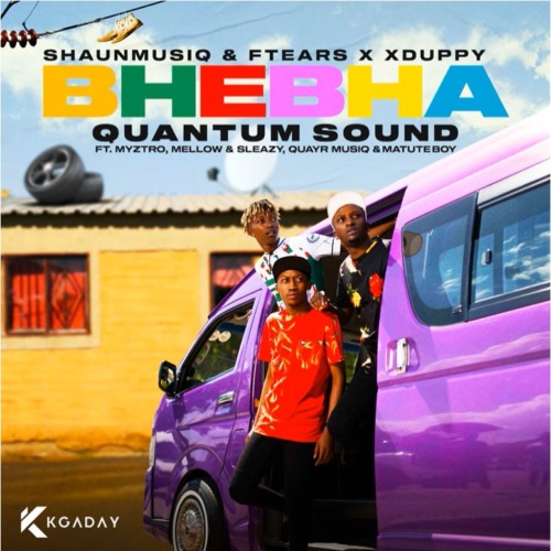 ShaunmusiQ, Ftears – Bhebha (Quantum Sound) ft. Mellow and Sleazy, Myztro, Xduppy, Quayr Musiq, Matute Boy