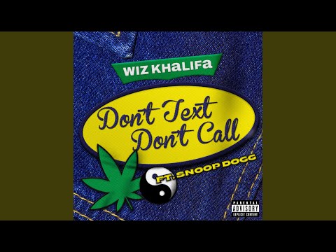 Wiz Khalifa (feat. Snoop Dogg) - Don\'t Text Don\'t Call