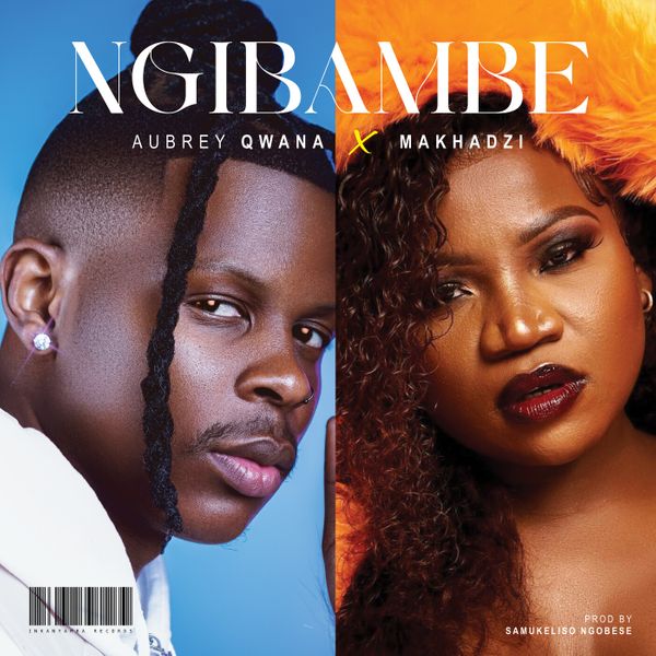 Aubrey Qwana – Ngibambe ft. Makhadzi