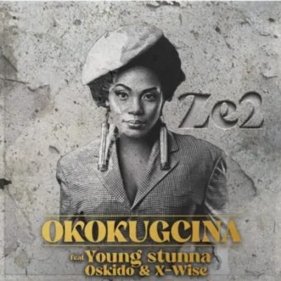 Ze2 ft Young Stunna, Oskido & X-Wise – Okokgcina