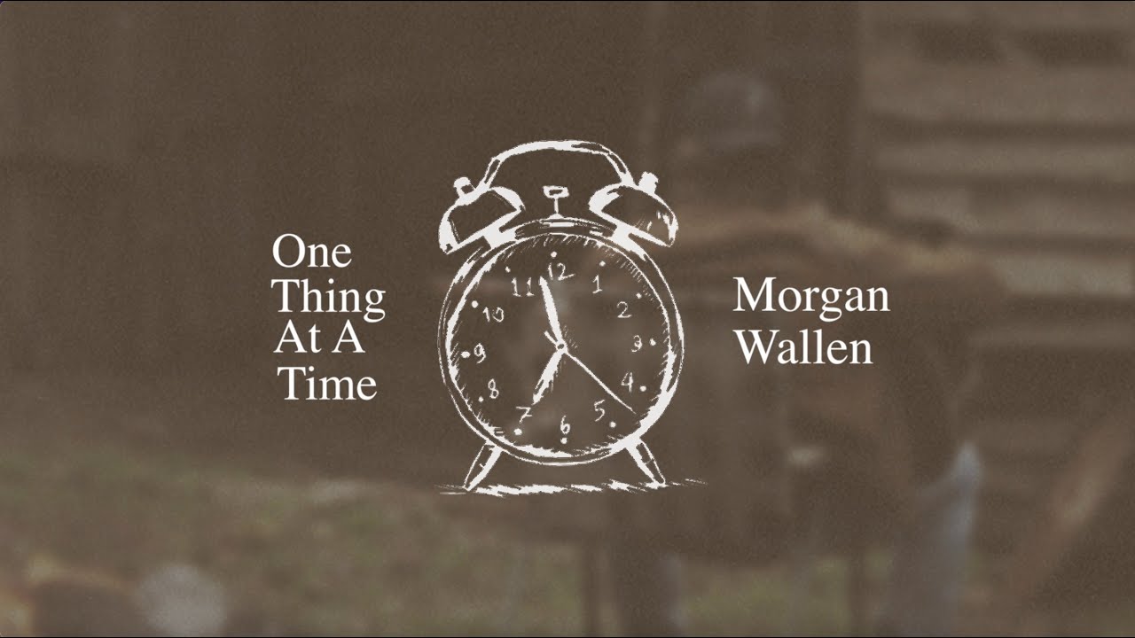 Morgan Wallen – One Thing At A Time