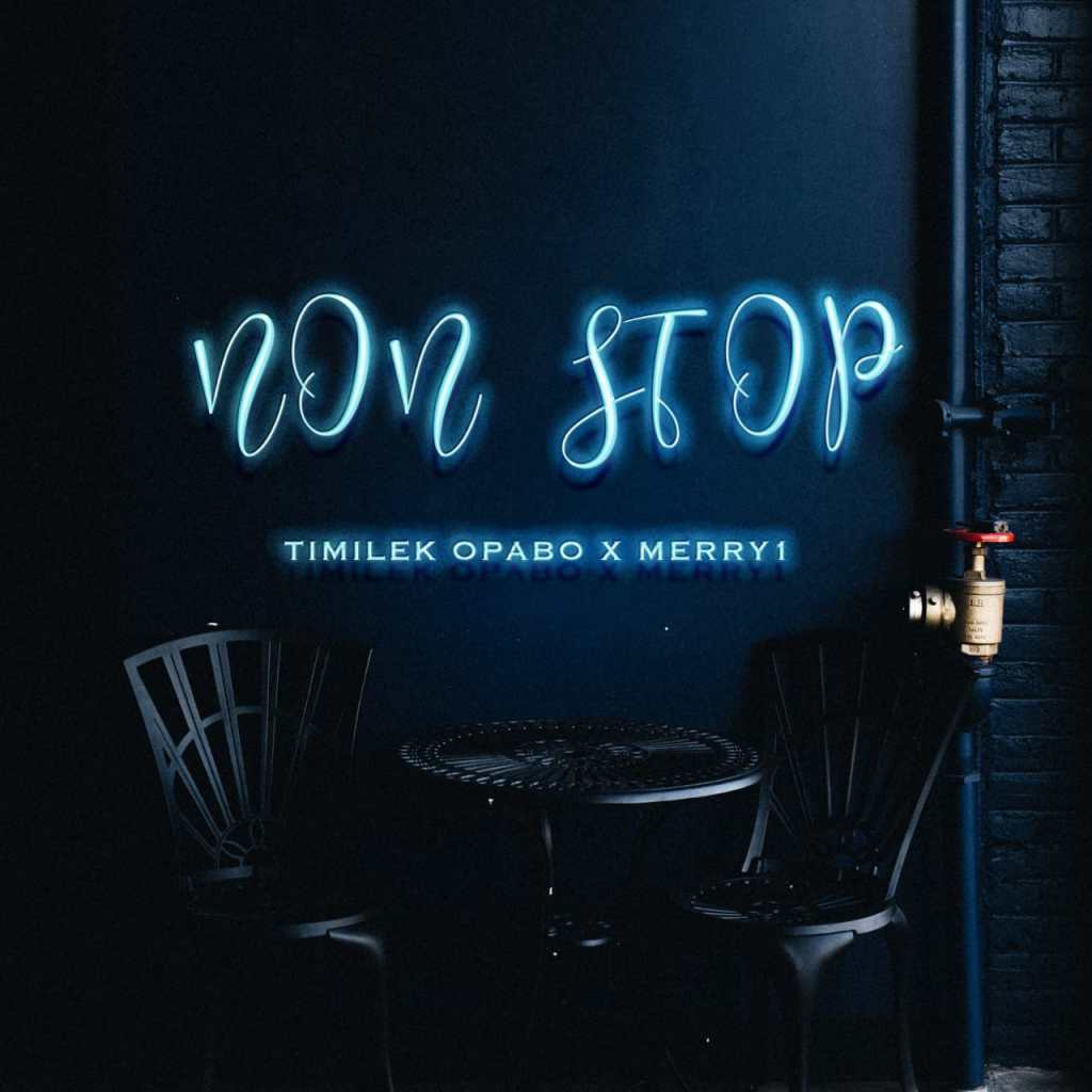 Opabo Timilek – NON STOP Ft. Merry1