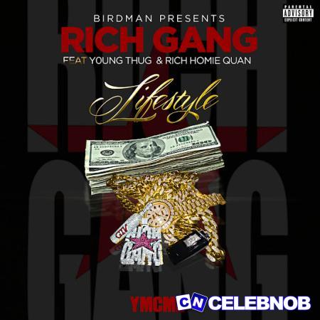 Rich Gang – Lifestyle ft Young Thug & Rich Homie Quan